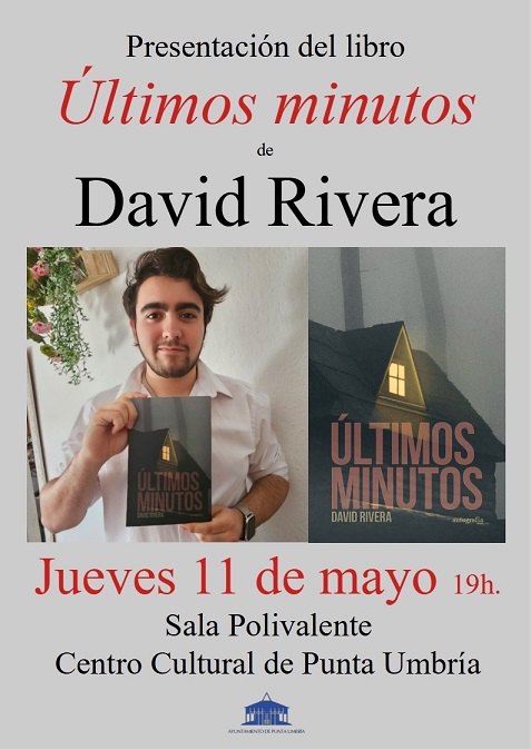 David Rivera presenta mañana en Punta Umbría su libro ‘Últimos Minutos’